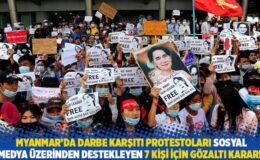 Myanmar’da darbe karşıtı protestoları sosyal medya üzerinden destekleyen 7 kişi için gözaltı kararı