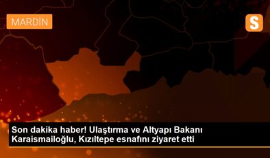 Son dakika haber! Ulaştırma ve Altyapı Bakanı Karaismailoğlu, Kızıltepe esnafını ziyaret etti
