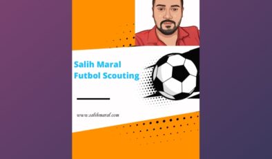 Salih Maral Futbol Scout Olarak Önemli Kulüplere Danışmanlık Yapıyor