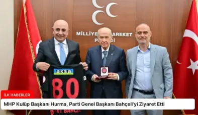 MHP Kulüp Başkanı Hurma, Parti Genel Başkanı Bahçeli’yi Ziyaret Etti