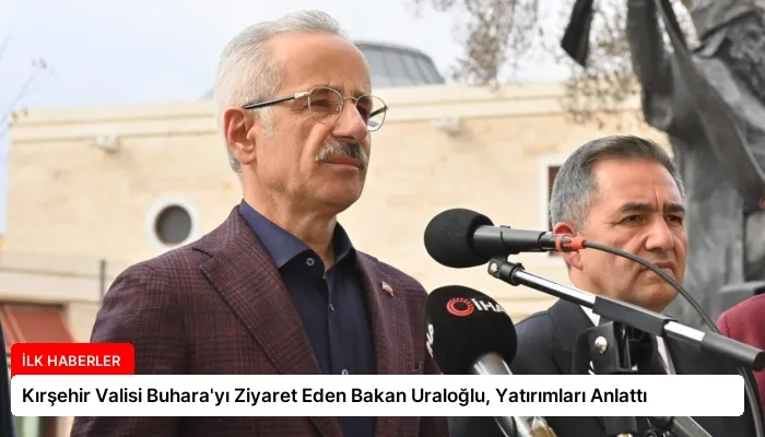 Kırşehir Valisi Buhara’yı Ziyaret Eden Bakan Uraloğlu, Yatırımları Anlattı
