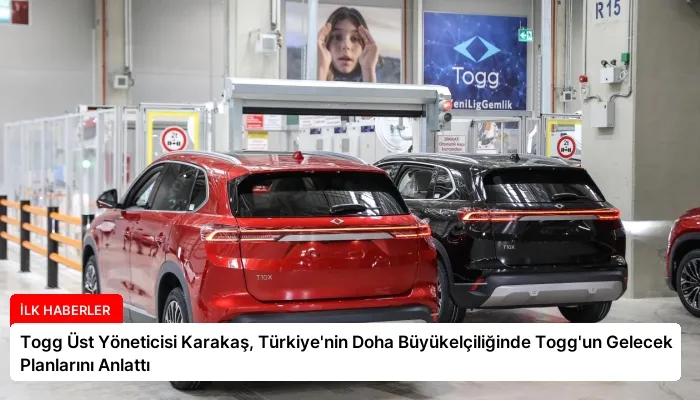 Togg Üst Yöneticisi Karakaş, Türkiye’nin Doha Büyükelçiliğinde Togg’un Gelecek Planlarını Anlattı