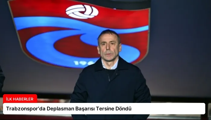 Trabzonspor’da Deplasman Başarısı Tersine Döndü
