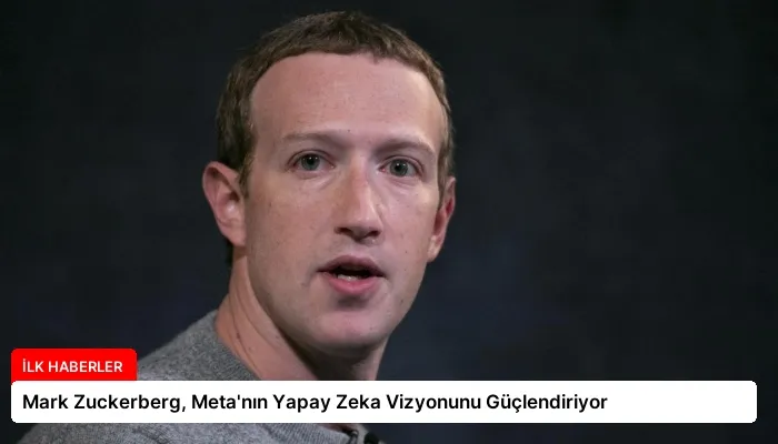 Mark Zuckerberg, Meta’nın Yapay Zeka Vizyonunu Güçlendiriyor