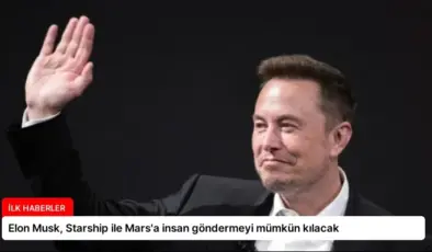 Elon Musk, Starship ile Mars’a insan göndermeyi mümkün kılacak