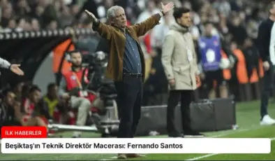 Beşiktaş’ın Teknik Direktör Macerası: Fernando Santos