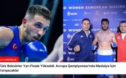 Türk Boksörler Yarı Finale Yükseldi: Avrupa Şampiyonası’nda Madalya İçin Yarışacaklar