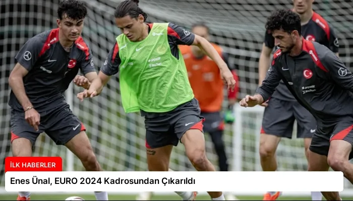 Enes Ünal, EURO 2024 Kadrosundan Çıkarıldı