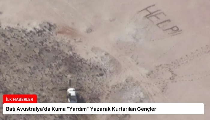 Batı Avustralya’da Kuma “Yardım” Yazarak Kurtarılan Gençler