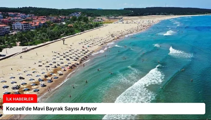 Kocaeli’de Mavi Bayrak Sayısı Artıyor