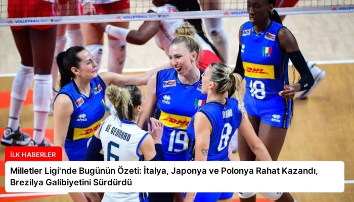 Milletler Ligi’nde Bugünün Özeti: İtalya, Japonya ve Polonya Rahat Kazandı, Brezilya Galibiyetini Sürdürdü