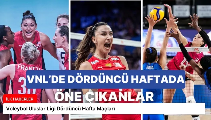 Voleybol Uluslar Ligi Dördüncü Hafta Maçları