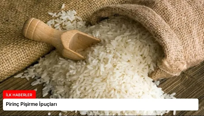 Pirinç Pişirme İpuçları