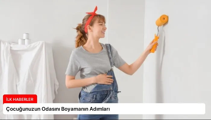 Çocuğunuzun Odasını Boyamanın Adımları