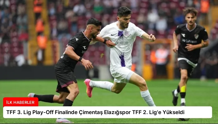 TFF 3. Lig Play-Off Finalinde Çimentaş Elazığspor TFF 2. Lig’e Yükseldi