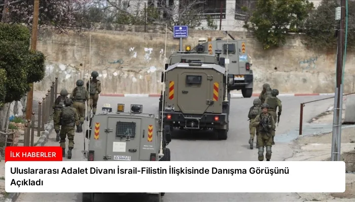 Uluslararası Adalet Divanı İsrail-Filistin İlişkisinde Danışma Görüşünü Açıkladı