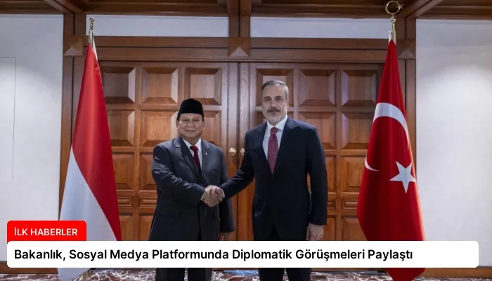 Bakanlık, Sosyal Medya Platformunda Diplomatik Görüşmeleri Paylaştı