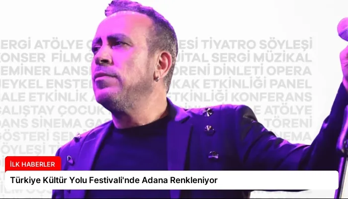 Türkiye Kültür Yolu Festivali’nde Adana Renkleniyor