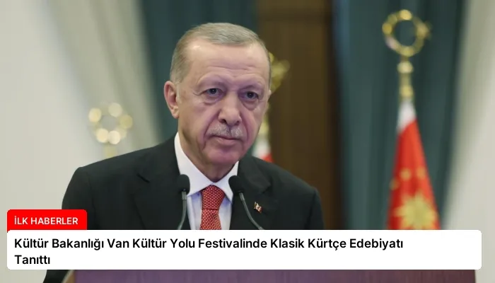 Kültür Bakanlığı Van Kültür Yolu Festivalinde Klasik Kürtçe Edebiyatı Tanıttı