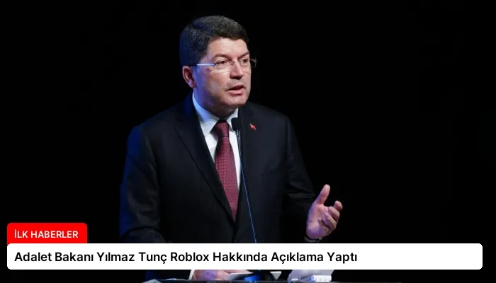 Adalet Bakanı Yılmaz Tunç Roblox Hakkında Açıklama Yaptı