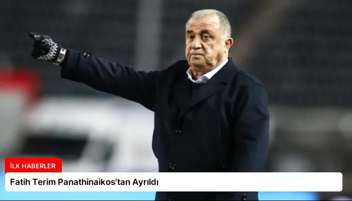 Fatih Terim Panathinaikos’tan Ayrıldı