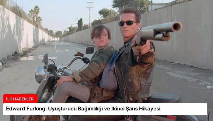 Edward Furlong: Uyuşturucu Bağımlılığı ve İkinci Şans Hikayesi