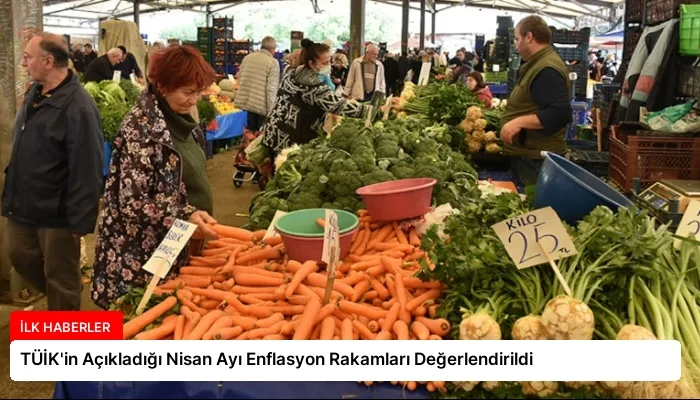TÜİK’in Açıkladığı Nisan Ayı Enflasyon Rakamları Değerlendirildi