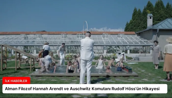 Alman Filozof Hannah Arendt ve Auschwitz Komutanı Rudolf Höss’ün Hikayesi