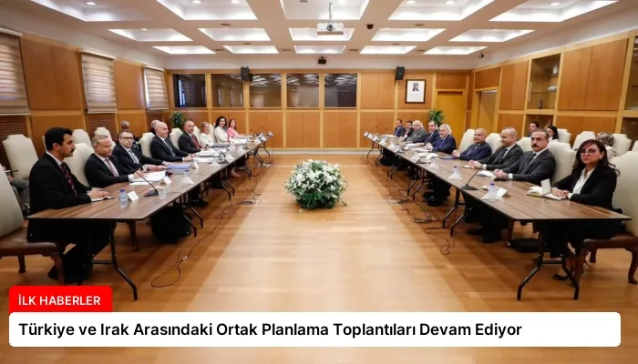 Türkiye ve Irak Arasındaki Ortak Planlama Toplantıları Devam Ediyor