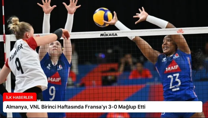 Almanya, VNL Birinci Haftasında Fransa’yı 3-0 Mağlup Etti