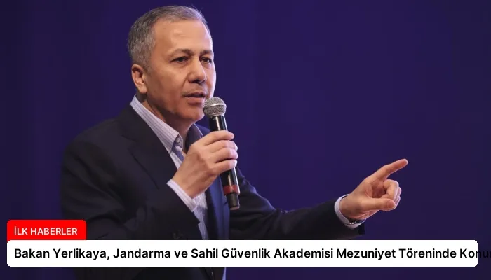 Bakan Yerlikaya, Jandarma ve Sahil Güvenlik Akademisi Mezuniyet Töreninde Konuştu