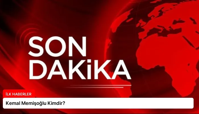 Kemal Memişoğlu Kimdir?