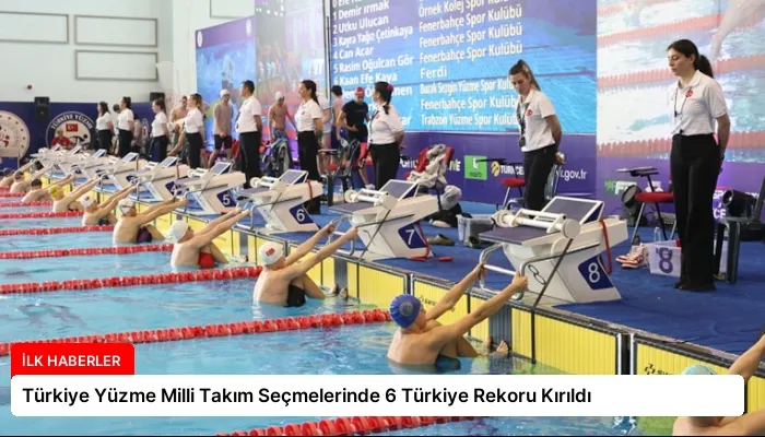 Türkiye Yüzme Milli Takım Seçmelerinde 6 Türkiye Rekoru Kırıldı