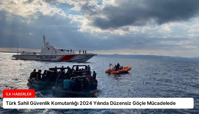 Türk Sahil Güvenlik Komutanlığı 2024 Yılında Düzensiz Göçle Mücadelede