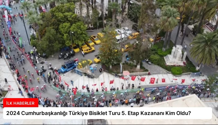 2024 Cumhurbaşkanlığı Türkiye Bisiklet Turu 5. Etap Kazananı Kim Oldu?
