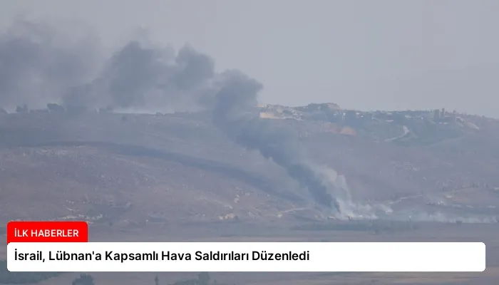 İsrail, Lübnan’a Kapsamlı Hava Saldırıları Düzenledi