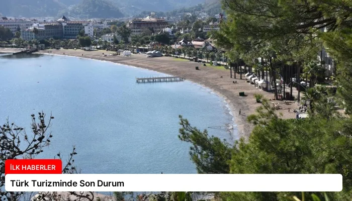 Türk Turizminde Son Durum
