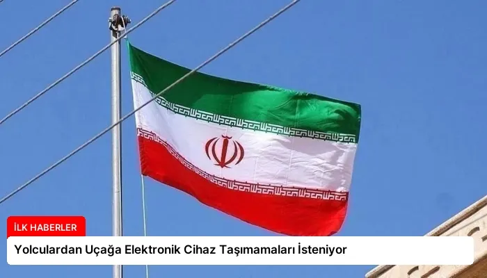 Yolculardan Uçağa Elektronik Cihaz Taşımamaları İsteniyor