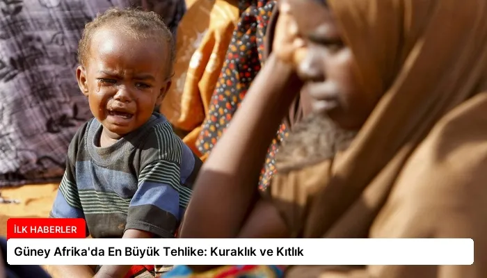 Güney Afrika’da En Büyük Tehlike: Kuraklık ve Kıtlık