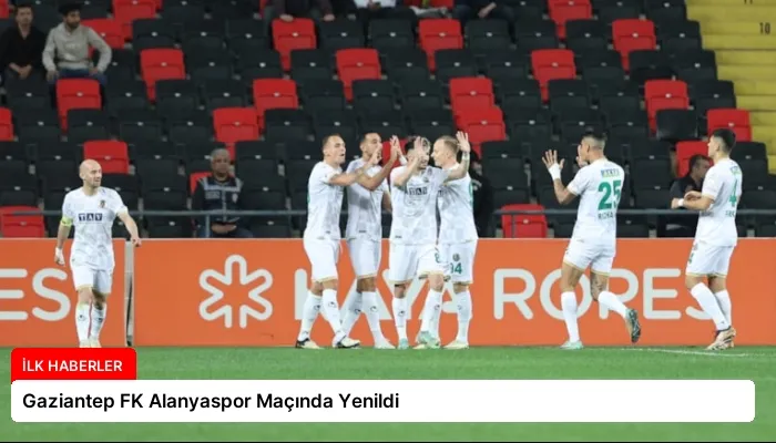 Gaziantep FK Alanyaspor Maçında Yenildi