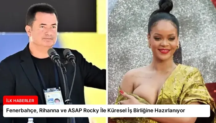 Fenerbahçe, Rihanna ve ASAP Rocky İle Küresel İş Birliğine Hazırlanıyor