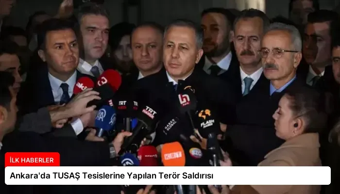 Ankara’da TUSAŞ Tesislerine Yapılan Terör Saldırısı