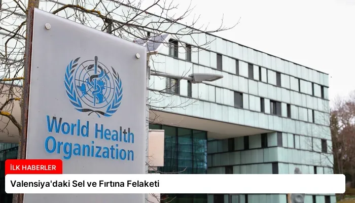 Valensiya’daki Sel ve Fırtına Felaketi