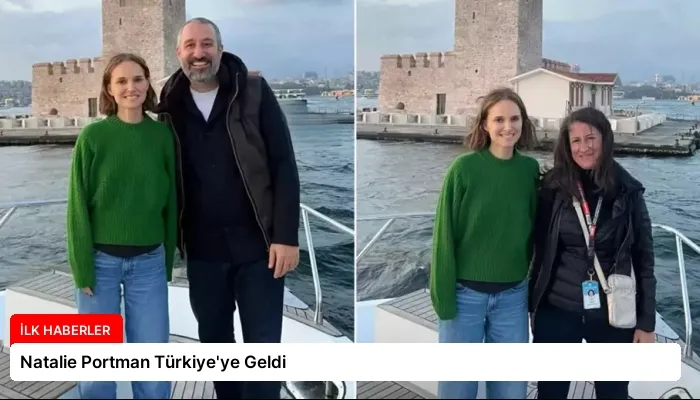 Natalie Portman Türkiye’ye Geldi