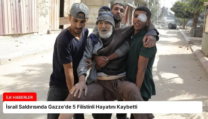 İsrail Saldırısında Gazze’de 5 Filistinli Hayatını Kaybetti