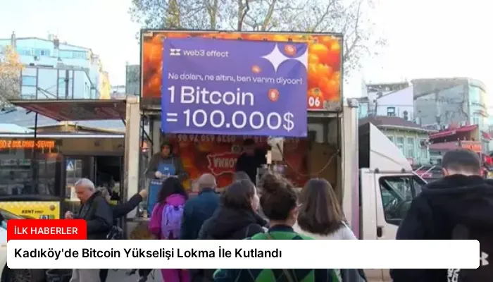Kadıköy’de Bitcoin Yükselişi Lokma İle Kutlandı