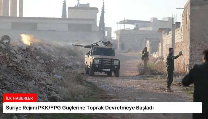Suriye Rejimi PKK/YPG Güçlerine Toprak Devretmeye Başladı
