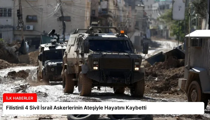 Filistinli 4 Sivil İsrail Askerlerinin Ateşiyle Hayatını Kaybetti