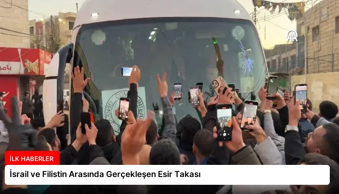 İsrail ve Filistin Arasında Gerçekleşen Esir Takası