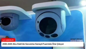 ASELSAN Abu Dabi’de Savunma Sanayii Fuarında Öne Çıkıyor